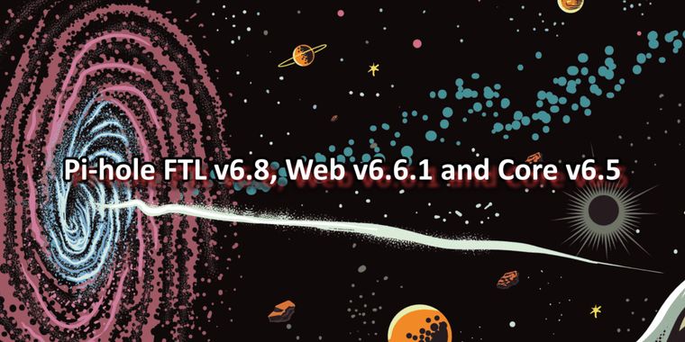 Pi-hole updates FTL v6.8, Web v6.6.1 and Core v6.5