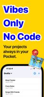 Vibes only - no code required. Access all your projects in your pocket.
