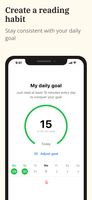 At the first use of the app, the reader is prompted with the question: How many books do you want to read this year? Based on the answer the app calculates how many minutes per day are you required to read daily to achieve your goal. Scrolling down further in this screen the user can find Yearly Goals. This section of the app is dedicated to your progress towards achieving your yearly books read goal. Here the user can tap to see the books they finished reading during the current year and how far they have progressed towards achieving their yearly goal.