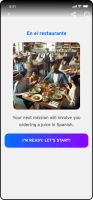 Learn by completing missions in the scenario you choose (at a restaurant, at the hotel, with friends, on public transport...)