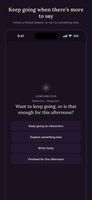 Keep going when there's more to say. Follow a thread deeper, or turn to something else.