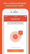 Set your perimeter distance…
Tell the app how far you can walk away before getting a reminder. Now you’ve got a virtual perimeter around your stuff.