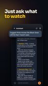Ask the assistant in plain words and get answers from your own ratings, library and streaming services.