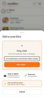 Capture: Paste a link from any recipe site, blog, Instagram or TikTok. Mealhive reads it into a clean recipe with ingredients and steps. You can also snap a cookbook page or paste text.