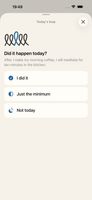 The daily check-in. Whether it happened and how it went, in about ten seconds.