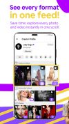 See every format in one feed! Save time explore every phiti and video instantly in one scroll.