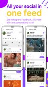 All your social in one feed - See Instagram, Facebook, X & more all in one personalized scroll.