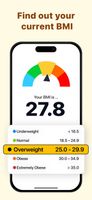 Check your BMI anytime with an easy-to-read overview. Understand your progress at a glance.