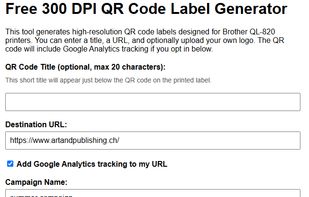 The user interface of the “Free 300 DPI QR Code Label Generator” web app. The form allows users to enter a QR code title, a destination URL, an optional campaign name for Google Analytics tracking, and upload a custom logo. A “Generate Label” button creates a high-resolution PNG label optimized for Brother QL printers.