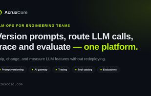 An introductory promotional slide for AcruxCore, presenting it as an LLM-Ops platform for engineering teams. It highlights the ability to version prompts, route calls, trace, and evaluate LLM features from a single platform without needing to redeploy code.