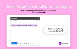 Get reminded automatically until your email follow-up is done—no manual setup