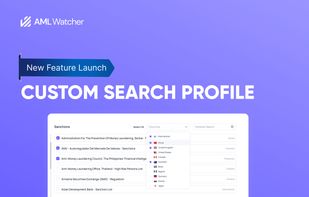 Enhance sanction search accuracy, customize watchlists to combat fraud, and de-clutter your searches with AML Watcher's Custom Search Profile.