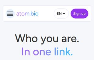 "Who you are. In one link.” atom.bio brings together your content, products, and passions into one customizable landing page that connects and converts. Create your website and unify your online presence instantly.