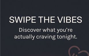 Swipe the Vibes.
