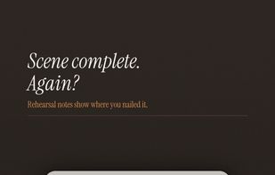 After every take, see which lines you nailed and which tripped you up.