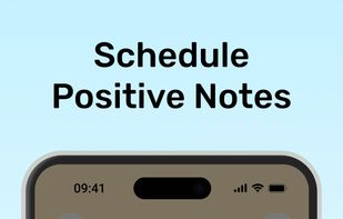 Schedule positive notes
