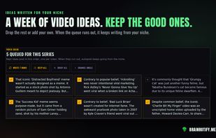 A week of video ideas. Keep the good ones.