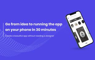 Go from idea to running the app on your phone in 30 minutes