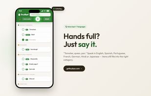 Hands-free voice input — say "tomatoes, bread, milk" while driving or cooking and BuyBye! parses the items into the list, each one auto-categorised. Works in all seven supported languages.