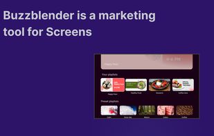 Buzzblender is a Marketing tool for screens