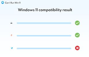 Get compatibility results table
Can I Run Win 11 automatically scans your current system and hardware and compares them with the Windows 11 minimum requirements right after you launched the software? In a few seconds, a Windows 11 Compatibility checking results table will be displayed on your desktop.