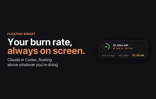 The floating widget stays above every window, including full-screen apps, for Claude or Codex: the countdown and extra-usage spend rate stay visible while you work.