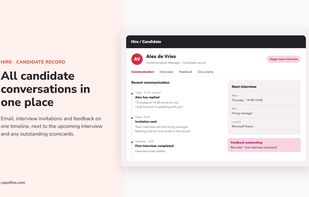 All candidate conversations in one place
Email replies, interview invitations and interview notes on one timeline, next to the upcoming interview and any feedback still outstanding.
