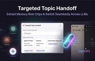 Targeted Topic Handoff: Extract memory role chips and switch context seamlessly across ChatGPT, Claude, and Gemini.
