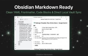Obsidian Markdown Ready: Clean YAML frontmatter, formatted code blocks, and direct local vault synchronization.