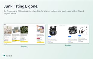 Amazon and Walmart search with the junk removed. Dropship clone farms collapse into quiet "click to reveal" placeholders, all filtered locally on your device.
