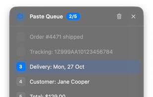 Paste queue: every Cmd+V pastes the next item