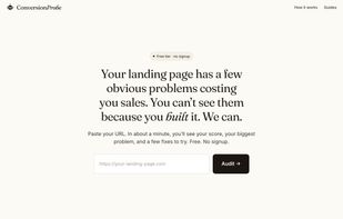 The ConversionProbe homepage. Paste any landing page URL and get a conversion score, your biggest problem, and fixes to try. Free, no signup.     