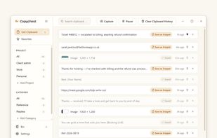 Clipboard history running in the background, searchable and pinnable.