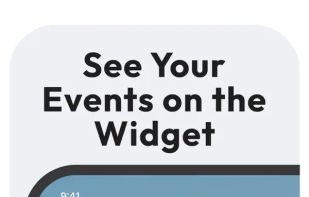 See your upcoming events right on your widget. Check your countdowns at a glance.