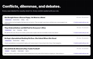 Browse interpersonal conflicts and societal debates and choose a case to judge.