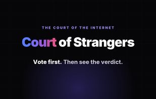 Court of Strangers, an online court for conflicts, dilemmas, and debates.