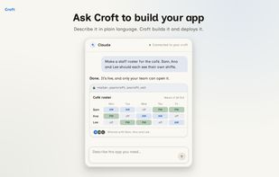 Describe the app you need in plain language, and Ask Croft builds it and deploys it to your private server.