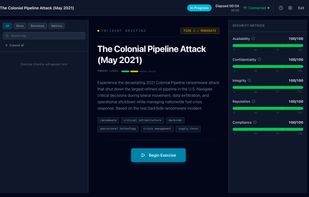 Every exercise opens with an incident briefing. This one is based on the real Colonial Pipeline ransomware attack. Scores for availability, confidentiality, integrity, reputation and compliance are tracked live.