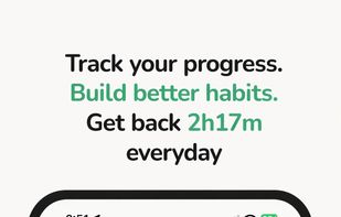 Track your progress. Build better habits. Get back 2h17m eveyday.