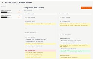 Compare any two versions side by side. Additions in green, removals in red, changes in yellow. See exactly what Claude changed and restore any previous version with one click.
