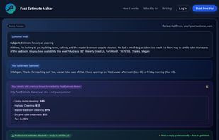 Forward any customer email and Fast Estimate Maker extracts job details and prepares the estimate automatically.