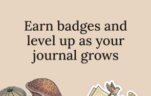 Earn badges for completing collections, hitting milestones, and making rare discoveries as you level up your naturalist rank.