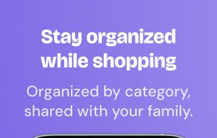 Organized by category, shared with your family.