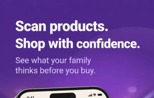 Scan products, shop with confidence. See what your family thinks before you buy.
