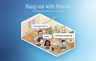 Hang out with friends in your room, with chat bubbles over your heads
