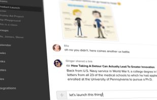 With conversations at the center of teamwork, you'll always know what your team is doing and what needs to get done next.