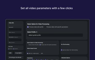 Simplified dashboard to set all video parameters.