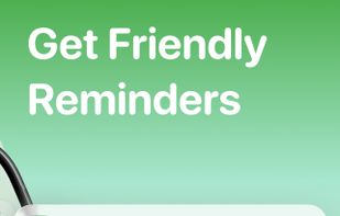 Get Friendly Reminders