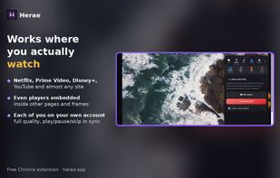Works where you watch, even in players embedded inside other pages; each of you on your own account