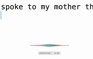 The indicator names the language while you are still speaking. Here it has heard Ukrainian, one sentence after English.